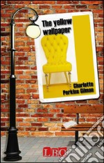 The yellow wallpaper. E-book. Formato EPUB ebook