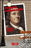 Autobiografia di Benjamin Franklin. E-book. Formato EPUB ebook