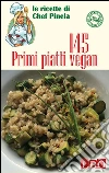 145 primi piatti vegan. E-book. Formato Mobipocket ebook di Chef Pinela