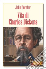 Vita di Charles Dickens. E-book. Formato Mobipocket ebook