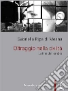Oltraggio nella civiltàLa fine dell'ombra. E-book. Formato Mobipocket ebook di Gabriella Ripa di Meana