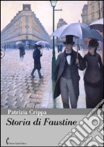 Storia di Faustine. E-book. Formato PDF ebook