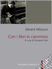 Con i libri in cammino. E-book. Formato Mobipocket ebook di Gérard Albisson