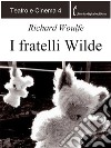 I fratelli Wilde. E-book. Formato Mobipocket ebook