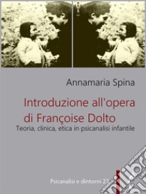 Introduzione all'opera di Françoise Dolto. E-book. Formato PDF ebook di Annamaria Spina