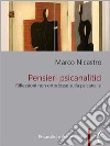 Pensieri psicanaliticiRiflessioni non ortodosse sulla psicanalisi. E-book. Formato EPUB ebook di Marco Nicastro