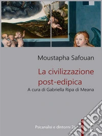 La civilizzazione post-edipica. E-book. Formato PDF ebook