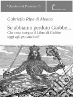 Se abbiamo perduto GiobbeChe cosa insegna il Libro di Giobbe oggi agli psicanalisti?. E-book. Formato PDF ebook