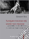 Navigare necesse est, vivere non necesse. La psicanalisi al rischio della ricerca. E-book. Formato PDF ebook di Giovanni Sias