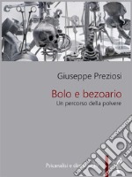 Bolo e bezoarioUn percorso della polvere. E-book. Formato PDF