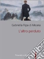 L&apos;altro perduto. E-book. Formato PDF ebook