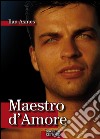 Maestro d'amore. E-book. Formato EPUB ebook