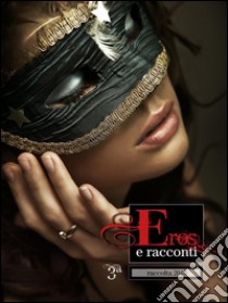 Eros e racconti 3ª raccolta. E-book. Formato EPUB ebook di Ilan Asmes