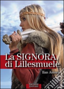 La signora di Lillesmuele. E-book. Formato EPUB ebook di Ilan Asmes