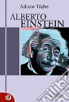 Alberto Einstein. E-book. Formato Mobipocket ebook di Adriano Tilgher
