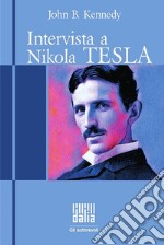 Intervista a Nikola Tesla. E-book. Formato EPUB ebook