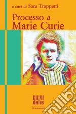 Processo a Marie Curie. E-book. Formato Mobipocket ebook