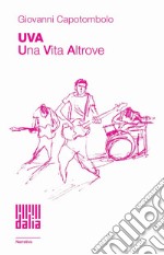 UVA. Una Vita Altrove. E-book. Formato EPUB