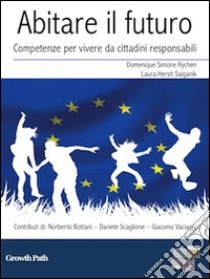 Abitare il futuroCompetenze per vivere da cittadini responsabili. E-book. Formato EPUB ebook di Domenique Simon Ryken 