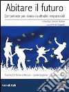 Abitare il futuroCompetenze per vivere da cittadini responsabili. E-book. Formato EPUB ebook di Domenique Simon Ryken 