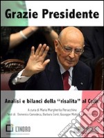 Grazie PresidenteAnalisi e bilanci della . E-book. Formato EPUB ebook