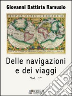 Delle navigazioni e dei viaggi vol. 1. E-book. Formato EPUB