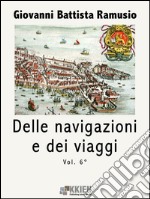 Delle navigazioni e dei viaggi vol. 6. E-book. Formato EPUB ebook