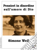 Pensieri in disordine sull&apos;amore di Dio. E-book. Formato EPUB ebook