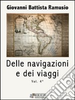 Delle navigazioni e dei viaggi vol. 4. E-book. Formato EPUB ebook