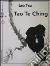 Tao te ching. E-book. Formato Mobipocket ebook di Lao Tzu