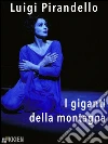I giganti della montagna. E-book. Formato Mobipocket ebook di Luigi Pirandello