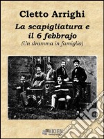 La scapigliatura e il 6 di febbrajo. E-book. Formato Mobipocket