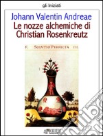 Le nozze alchemiche di Christian Rosenkreutz. E-book. Formato EPUB ebook