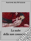 La nube della non conoscenza. E-book. Formato Mobipocket ebook di anonymous