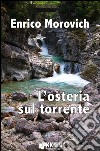 L'osteria sul torrente. E-book. Formato EPUB ebook di Enrico Morovich