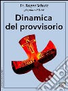 Dinamica del provvisorio. E-book. Formato EPUB ebook di Roger Schutz