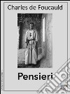 Pensieri. E-book. Formato Mobipocket ebook di Charles de Foucauld