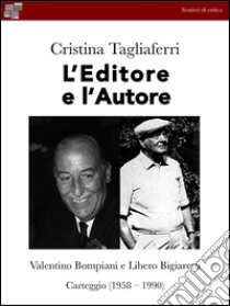 L'Editore e l'Autore. E-book. Formato EPUB ebook di Cristina Tagliaferri