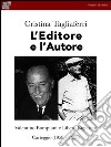 L'Editore e l'Autore. E-book. Formato EPUB ebook di Cristina Tagliaferri