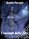 I racconti delle fate. E-book. Formato Mobipocket ebook di Charles Perrault