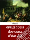 Racconto di due città. E-book. Formato EPUB ebook di Charles Dickens