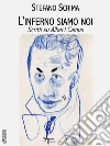 L'inferno siamo noi: Scritti su Albert Camus. E-book. Formato EPUB ebook di Stefano Scrima