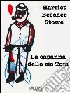 La capanna dello zio Tom. E-book. Formato EPUB ebook