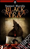 Black tea and other tales. E-book. Formato EPUB ebook