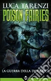 Poison Fairies - La Guerra della Discarica. E-book. Formato EPUB ebook di Luca Tarenzi