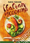 Italian way of cooking. E-book. Formato EPUB ebook di Marco Cardone