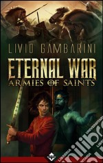 Eternal War - Armies of Saints. E-book. Formato EPUB ebook