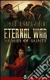Eternal War - Armies of Saints. E-book. Formato EPUB ebook
