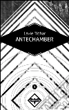 Antechamber - Eufemia n. 1. E-book. Formato EPUB ebook di Lavie Tidhar