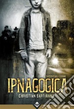 Ipnagogica. E-book. Formato EPUB ebook